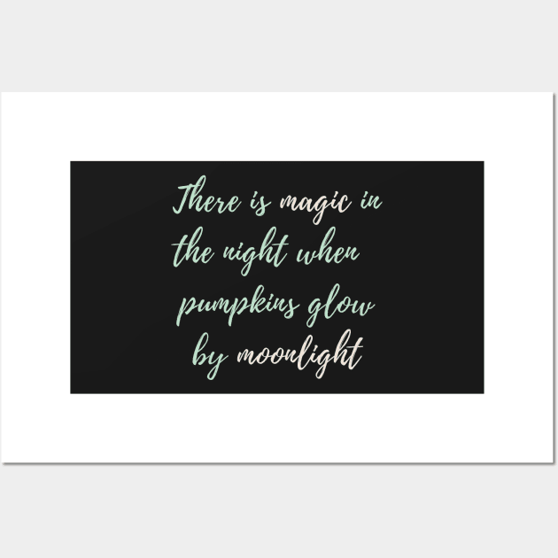 There Is Magic In The Night When The Pumpkins Glow By Moonlight Wall Art by WeStarDust